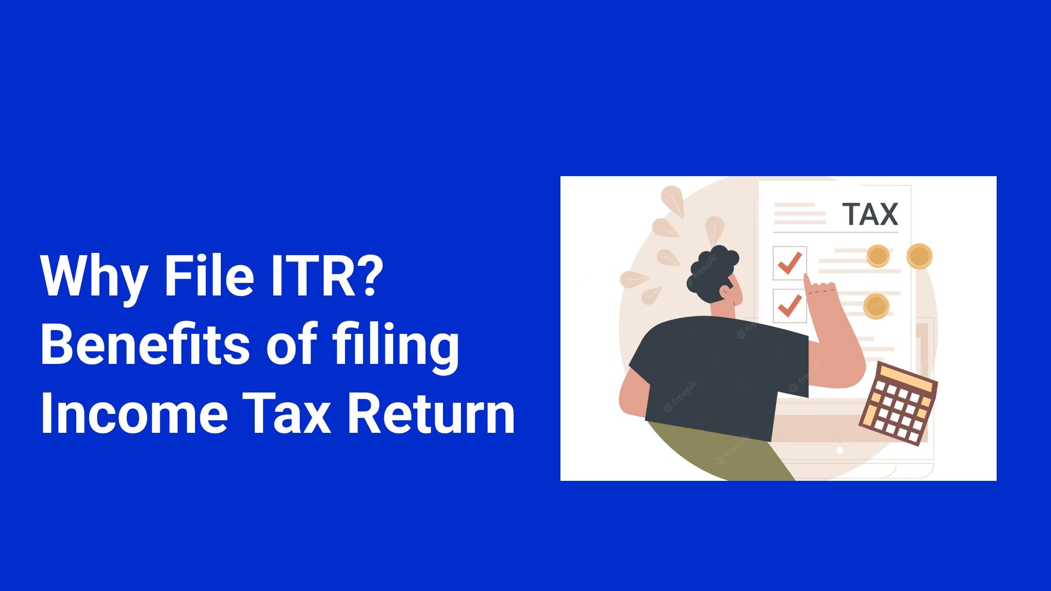 Why File Income Tax Returns? Benefits of Filing Income Tax Returns
